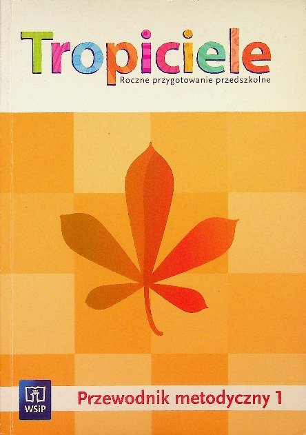 Tropiciele Pięciolatek Przewodnik metodyczny Część 1 - W opisie