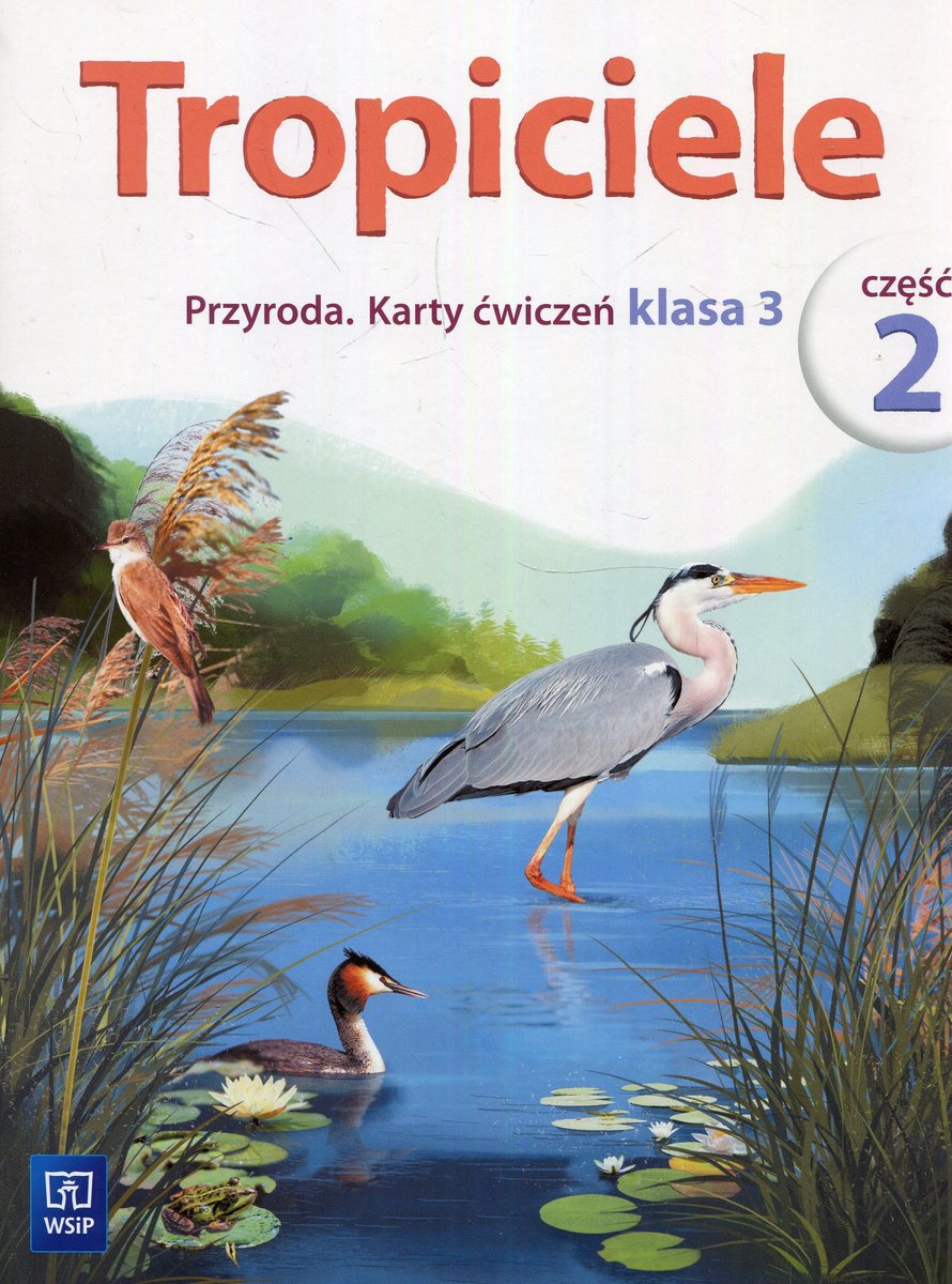 Tropiciele Książki Do Pierwszej Klasy Tropiciele. Przyroda. Karty ćwiczeń. Część 2. Szkoła podstawowa | Sklep