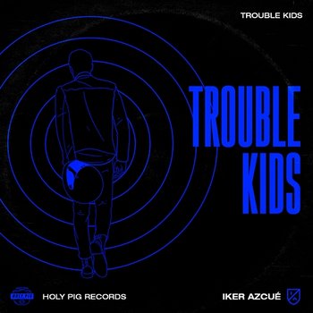 Trouble Kids - Iker Azcue