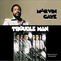 Trouble Man Marvin Gaye