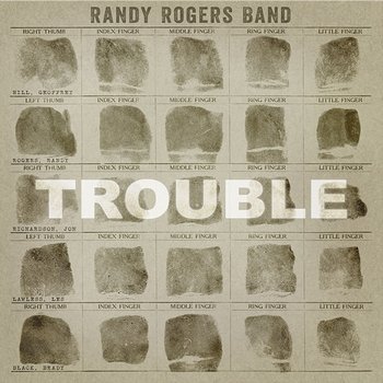Trouble - Randy Rogers Band