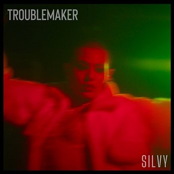 Troublemaker - Silvy