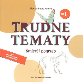 Trudne tematy. Śmierć i pogrzeb - Kotoro Bianca-Beata