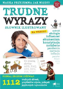 Trudne wyrazy. Słownik ilustrowany na wesoło - Opracowanie zbiorowe