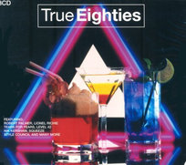 True Eighties Wilde Kim, Tears for Fears, Status Quo, Richie Lionel, Vega Suzanne, Jackson Michael, Kershaw Nik