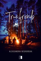 True Friends Aleksandra Negrońska