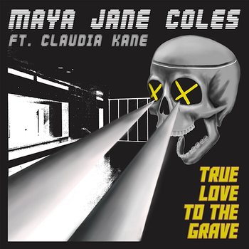 True Love to the Grave - Maya Jane Coles feat. Claudia Kane