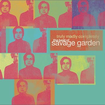 Truly Madly Completely - The Best of Savage Garden - Savage Garden