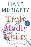 Truly Madly Guilty - Moriarty Liane