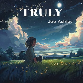 Truly - Joe Ashley