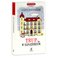 Trup w sanatorium Matyszczak Marta