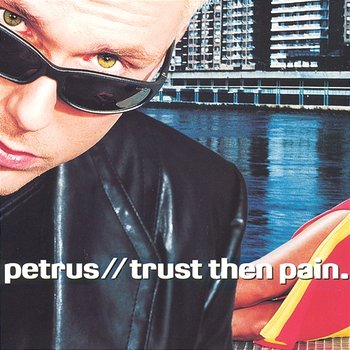 Trust Then Pain. - Petrus
