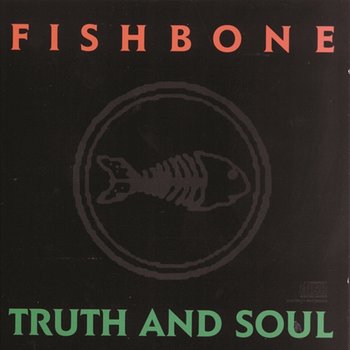 Truth And Soul - Fishbone