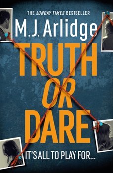 Truth or Dare: The Brand New D.I. Helen Grace Thriller - Arlidge M.J.