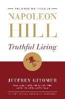 Truthful Living: The First Writings of Napoleon Hill - Hill Napoleon, Gitomer Jeffrey