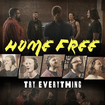 Try Everything - Home Free