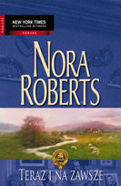 Trylogia Boonsboro. Tom 1. Teraz i na zawsze Nora Roberts