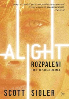 Trylogia Generacje. Tom 2. Alight/Rozpaleni - Sigler Scott