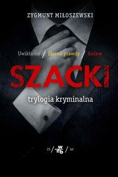 Trylogia kryminalna: Uwikłanie / Ziarno prawdy / Gniew - Miłoszewski Zygmunt