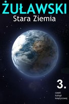 Trylogia księżycowa. Tom 3. Stara Ziemia - ebook epub Żuławski Jerzy