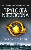 Trylogia: Niezgodna / Zbuntowana / Wierna Roth Veronica