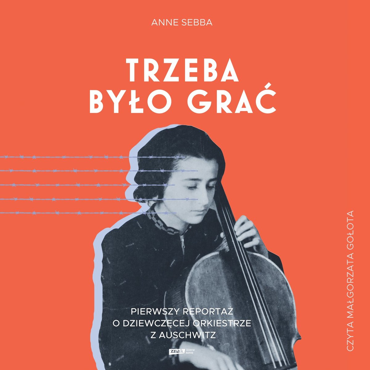 Trzeba było grać. Pierwszy reportaż o dziewczęcej orkiestrze z Auschwitz - audiobook
