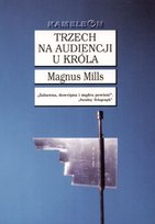 Trzech na audiencji u króla Mills Magnus