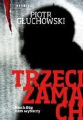 Trzeci zamach - Głuchowski Piotr