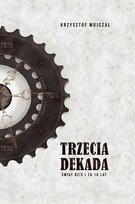 Trzecia dekada. Świat dziś i za 10 lat Krzysztof Wojczal