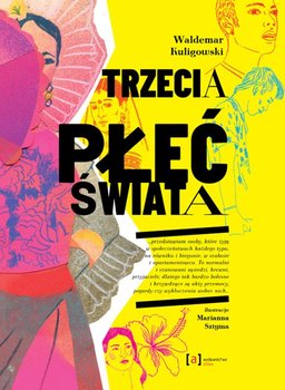 Trzecia płeć świata - Kuligowski Waldemar, Sztyma Marianna