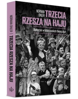 Trzecia Rzesza na haju - Ohler Norman