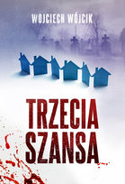 Trzecia szansa Wójcik Wojciech