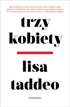 Trzy kobiety - Taddeo Lisa