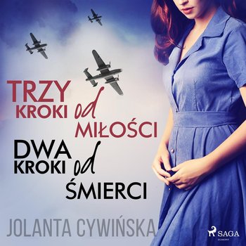 Trzy kroki od miłości dwa kroki od śmierci - Cywińska Jolanta