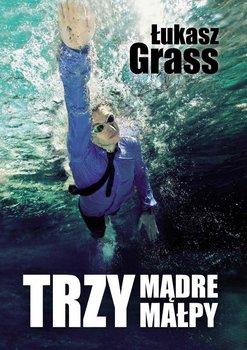 Trzy mądre małpy - Grass Łukasz