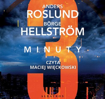 Anders Roslund , Borge Hellstrom - Trzy minuty (2019)