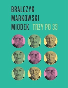 Trzy po 33 - Bralczyk Jerzy, Miodek Jan, Markowski Andrzej