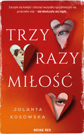 Trzy razy miłość - Kosowska Jolanta