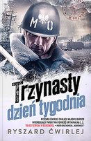 Trzynasty dzień tygodnia. Milicjanci z Poznania. Tom 2 Ćwirlej Ryszard