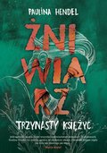 Trzynasty księżyc. Żniwiarz. Tom 3 - Hendel Paulina