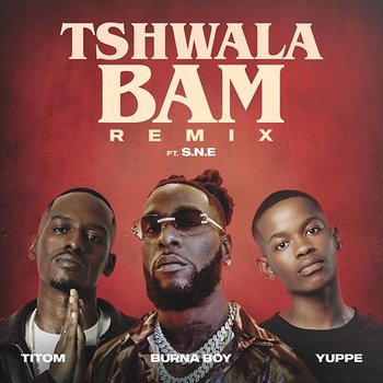Tshwala Bam - TitoM, Yuppe & Burna Boy feat. S.N.E