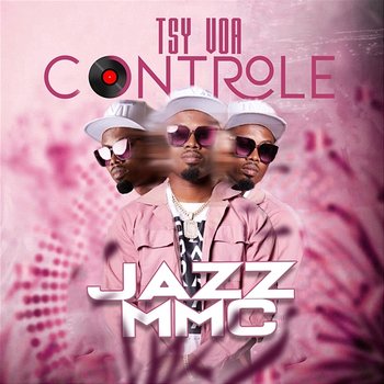 Tsy Voa Controle - Jazz MMC