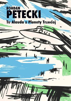 Tu Alauda z Planety Trzeciej - Bohdan Petecki