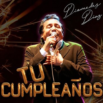Tu Cumpleaños - Diomedes Díaz, El Cocha Molina