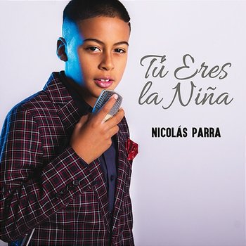Tu Eres La Niña - Nicolás Parra