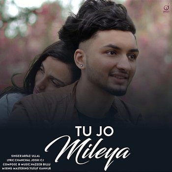 Tu Jo Mileya - Nazeeb Billu and Arfaz Ullal