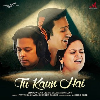 Tu Kaun Hai - Shadow And Light, Salim Merchant & Pavithra Chari