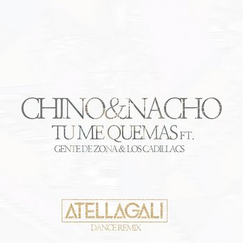 Tu Me Quemas - Chino & Nacho feat. Gente De Zona, Los Cadillacs