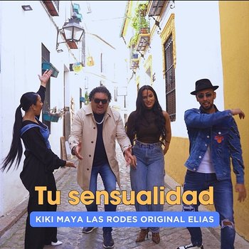 Tu sensualidad - Kiki Maya, Las Rodes & Original Elias