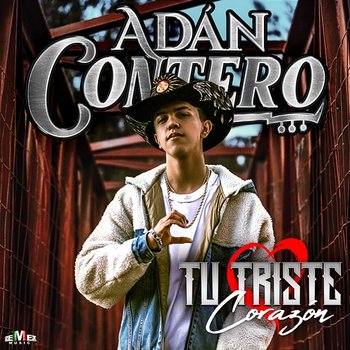 Tu Triste Corazón - Adán Contero